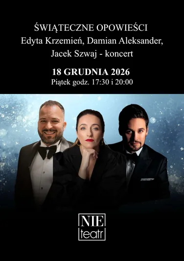 ŚWIĄTECZNE OPOWIEŚCI - Edyta Krzemień, Damian Aleksander, Jacek Szwaj - koncert